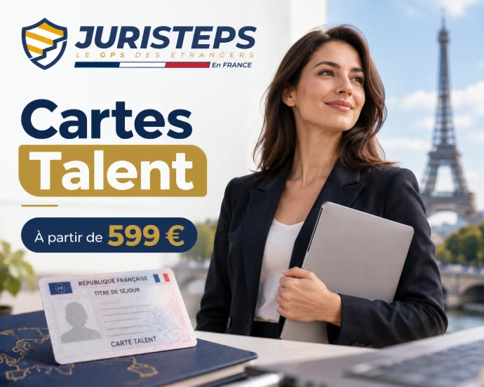 Carte Talent France – accompagnement JuriSteps pour titre de séjour Talent à partir de 599 €