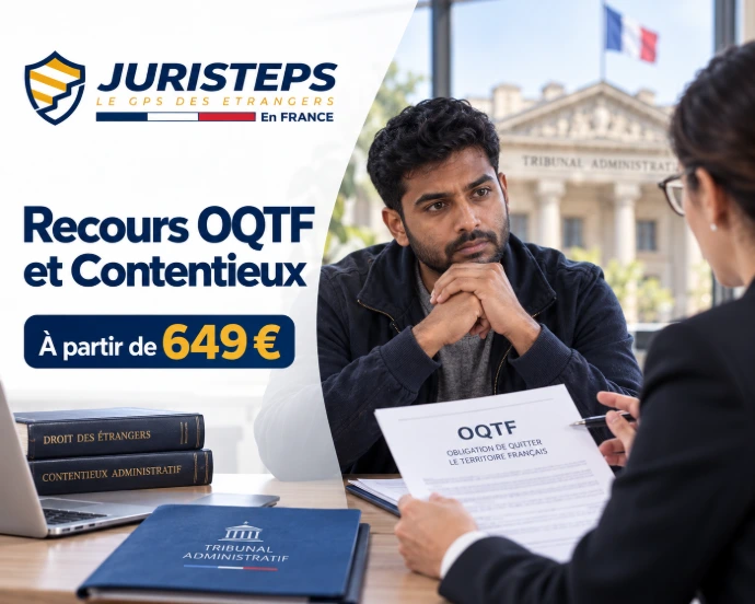 Recours OQTF et contentieux en France – accompagnement juridique JuriSteps à partir de 649 €