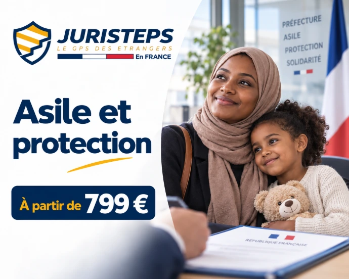 Asile et protection en France – accompagnement JuriSteps à partir de 799 €