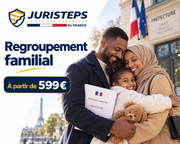 Regroupement familial en France – accompagnement JuriSteps à partir de 599 €